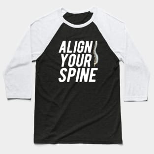 Chiropractor - Align your spine Baseball T-Shirt